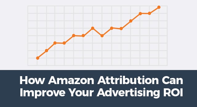 Linear graph trending upwards with text, "How Amazon Attribution can improve your advertising ROI"