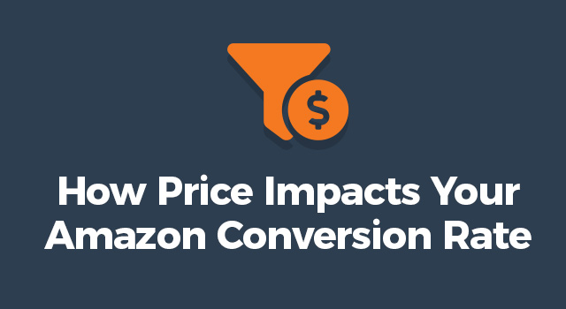 Illustration of a funnel with text, “How Price Impacts Your Amazon Conversion Rate”