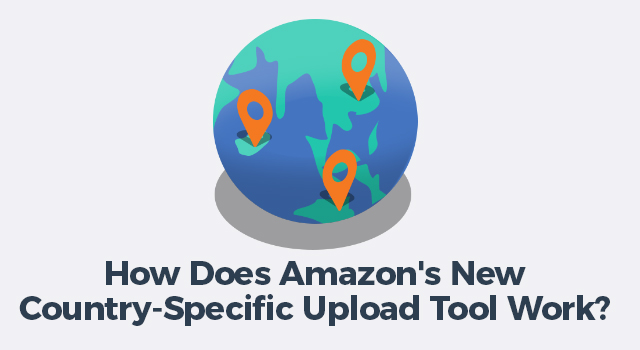 Globe with location pins and text, "How does Amazon's new Country-Specific Upload tool work?