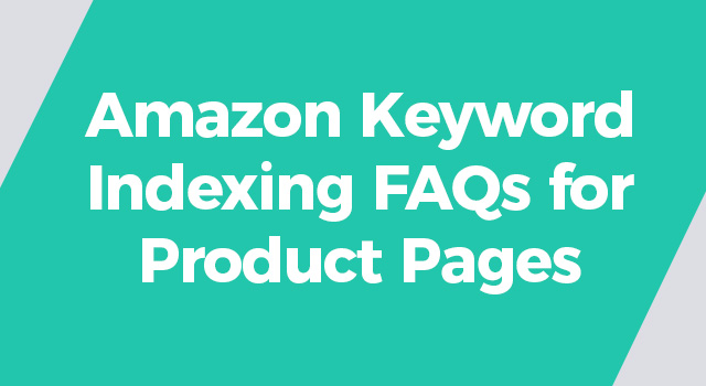 Teal background with text, "Amazon Keyword Indexing FAQs for Product Pages"