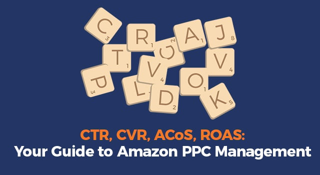 Scattered lettered tiles with text, "CTR, CVR, ACoS, ROAS: Guide to Amazon PPC management"