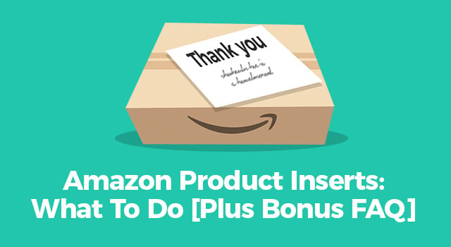 Amazon box and thank you card with text, "Amazon product inserts: what to do plus bonus FAQ"