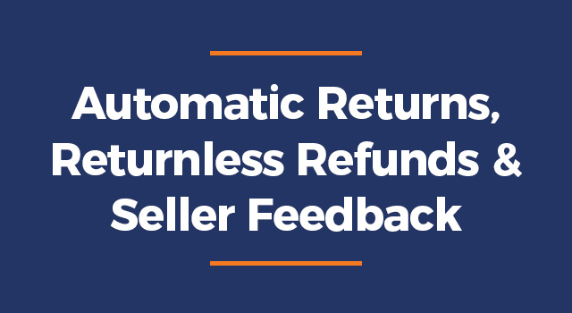 Blue background with text, "Automatic returns, returnless refunds & seller feedback"