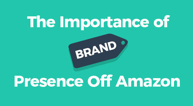 Illustration of brand tag with text, "The importance of brand presence off Amazon"