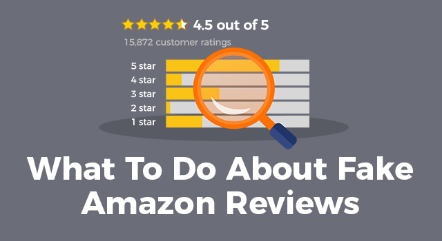 Amazon star ratings behind a magnifying glass and text, "What to do about fake Amazon reviews"