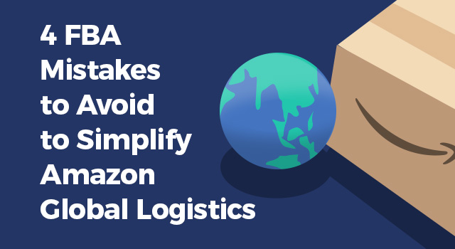 Globe and Amazon box with text, "FBA mistakes to avoid to simplify Amazon global logistics"