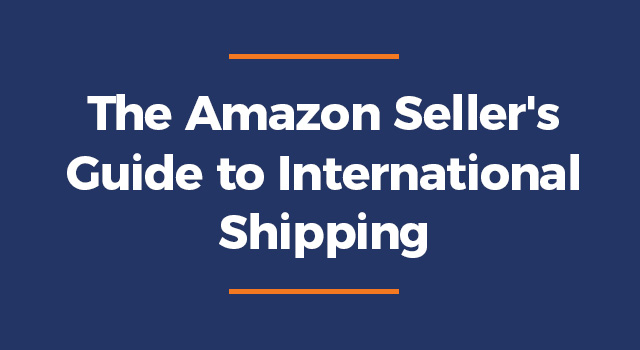 Blue background with text, "The Amazon Seller's Guide to International Shipping"