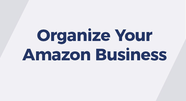 Gray background with text, "Organize Your Amazon Business"