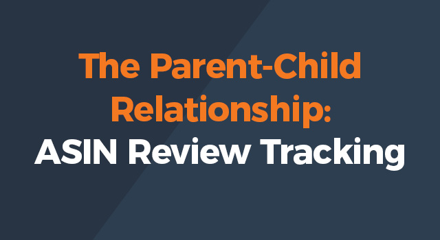 Dark gray background with text, "The parent-child relationship: ASIN review tracking"