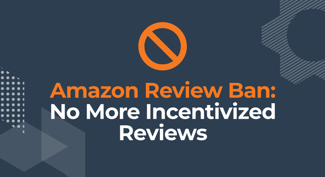 Blue and gray background with text, "Amazon review ban: no more incentivized reviews"