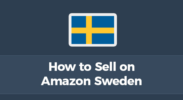 Swedish flag with text, "How to sell on Amazon Sweden"