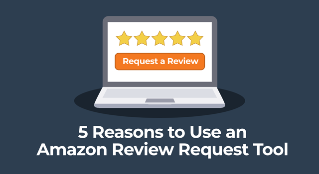 Illustration of five stars and request a review button on laptop with text, "5 reasons to use an Amazon review request tool"