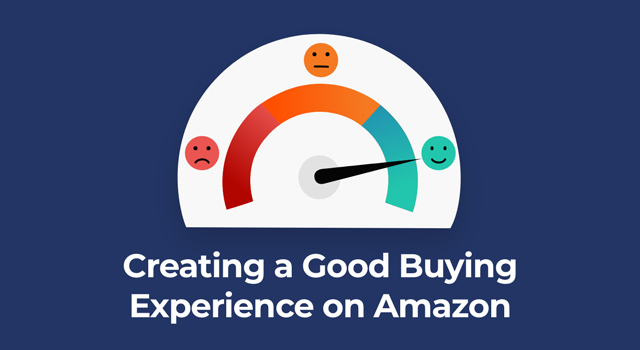 Happiness gauge with frowning and happy faces with text, "Creating a Good Buying Experience on Amazon"