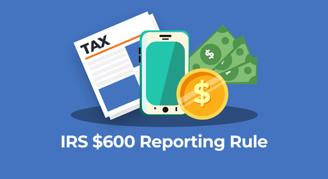 Tax form, mobile phone, and money with text, "IRS $600 reporting rule"