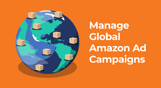 Illustration of boxes around the globe with text, "Managing global Amazon ad campaigns"